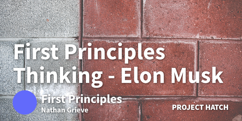 First Principles Thinking - Elon Musk