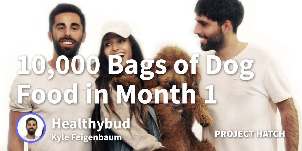 How we sold 10,000 bags of dog treats in our first month