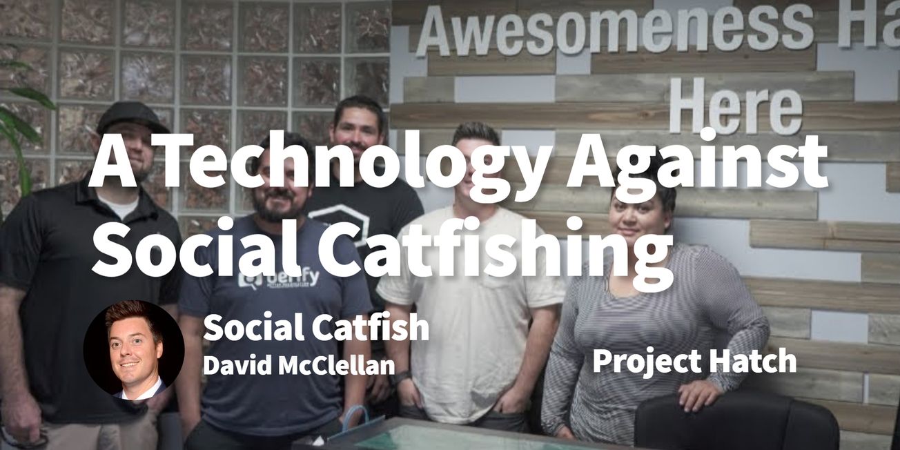 How I Created Technology That Protects Users From Online Catfishing