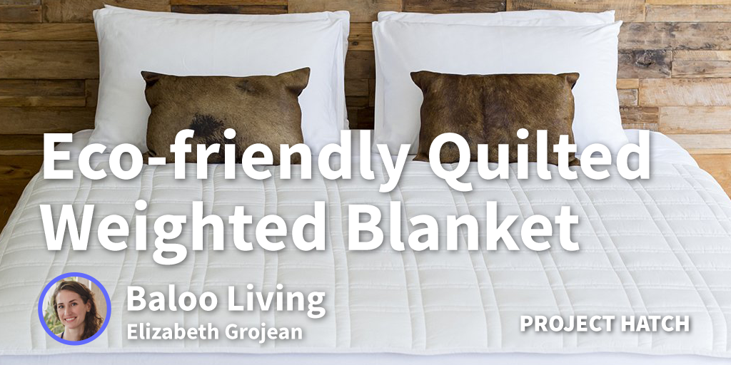 How I Created Eco-friendly, Therapeutic Luxury Weighted Blankets