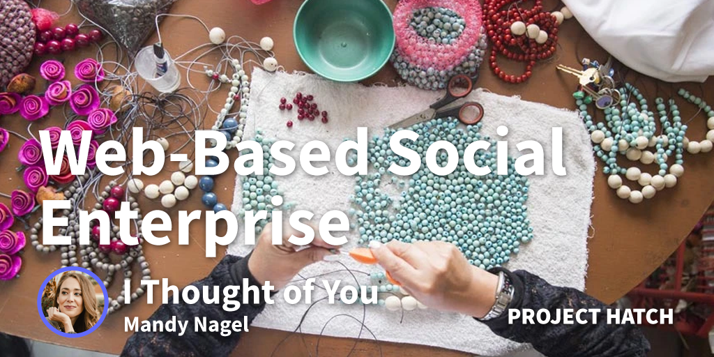 How I Started a Web-Based Social Enterprise That Sources Goods From The Developing World