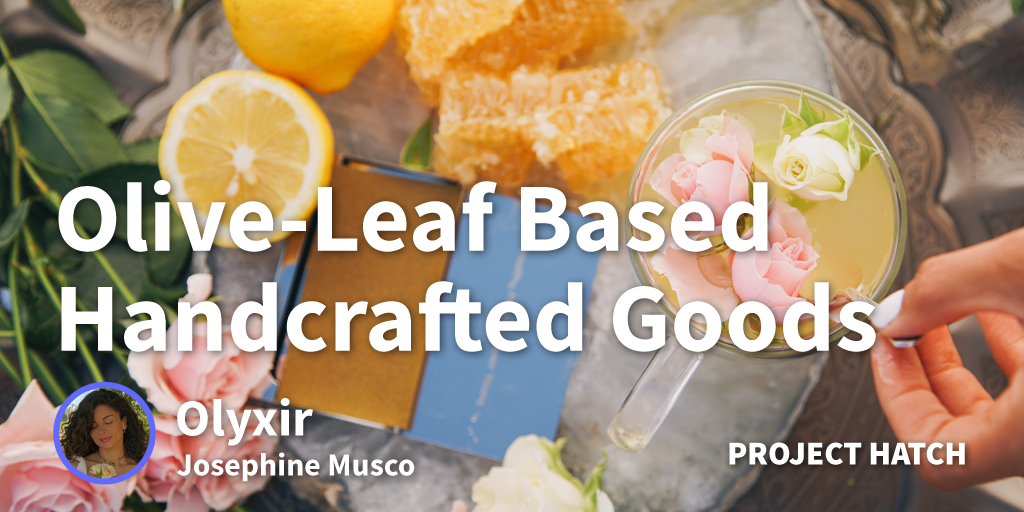 How I Created Eco-conscious Olive-Leaf Based Products Infused with Antioxidants