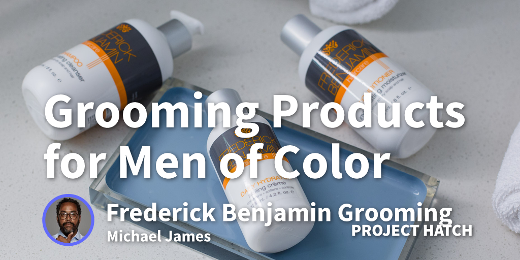 How I Developed A Line of Products That Became A Game Changer in Men's Grooming Regimen