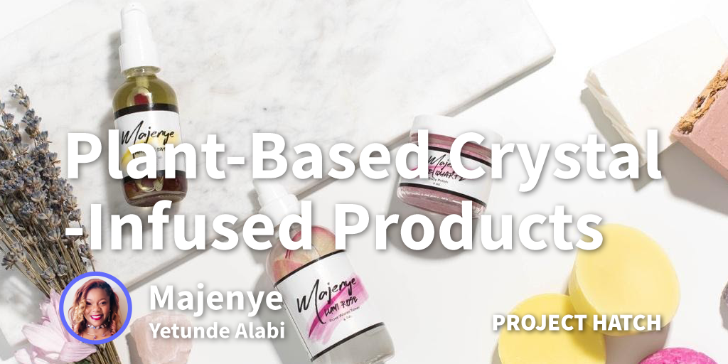 How I Created Plant-Based, Hand-Crafted Products Infused With Powerful Healing Crystals